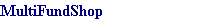 MultiFundShop